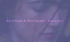 “Pienso en ti”, vídeo de Maria Rodés y Paco Pecado